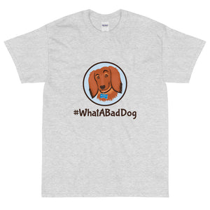 #WhatABadDog Short Sleeve T-Shirt
