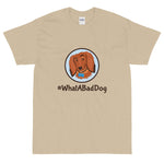 Load image into Gallery viewer, #WhatABadDog Short Sleeve T-Shirt
