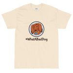 Load image into Gallery viewer, #WhatABadDog Short Sleeve T-Shirt
