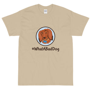 #WhatABadDog Short Sleeve T-Shirt