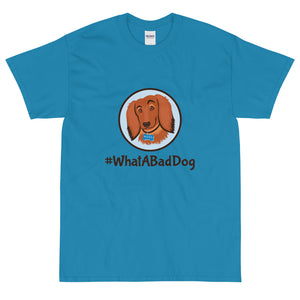#WhatABadDog Short Sleeve T-Shirt
