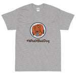 Load image into Gallery viewer, #WhatABadDog Short Sleeve T-Shirt
