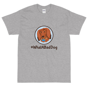 #WhatABadDog Short Sleeve T-Shirt