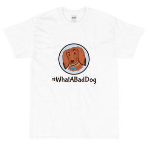 #WhatABadDog Short Sleeve T-Shirt